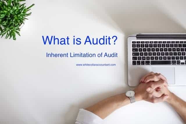 what is Audit? Inherent Limitation of Audit