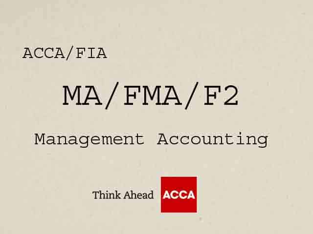 ACCA Management Accounting MA / FMA / F2